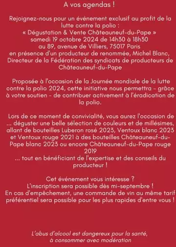 a vos agendas rejoignez nous pour un evenement exclusif au profit de la lutte contre la polio degustation vente chateauneuf du pape samedi 19 octobre 2024 de 14h30 a 18h30 au 89 avenue d.jpg